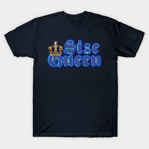 Size Queen T-Shirt by ART by RAP